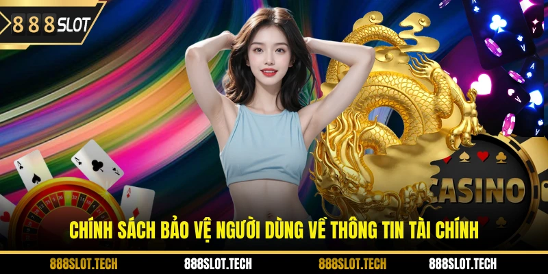 Chính sách bảo vệ người dùng về thông tin tài chính