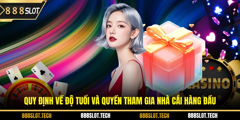 Quy định về độ tuổi và quyền tham gia nhà cái hàng đầu